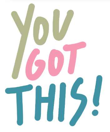 You Got This!